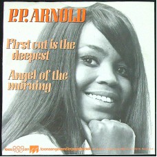 P.P. ARNOLD The First Cut Is The Deepest / Angel Of The Morning (BR Music – 45202) Holland 1986 reissue 45 of 1968 single (incl. Small Faces)